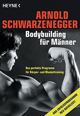 Bodybuilding für Männer ARNOLD SCHWARZENEGGER