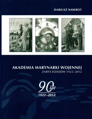 Akademia Marynarki Wojennej 1922-2012 NAWROT