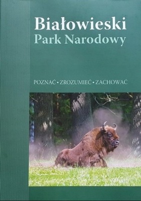 Białowieski Park Narodowy poznać zrozumieć