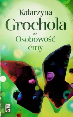 Katarzyna Grochola - Osobowość ćmy