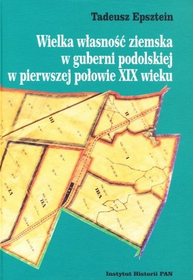 Wielka własność ziemska w guberni podolskiej