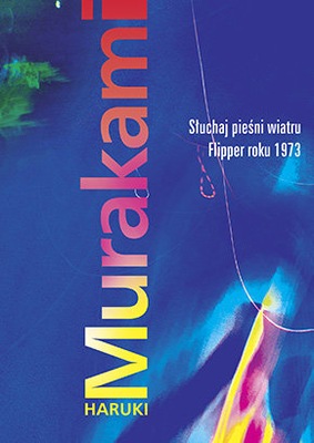 Słuchaj pieśni wiatru Flipper roku 1973 Haruki Murakami U