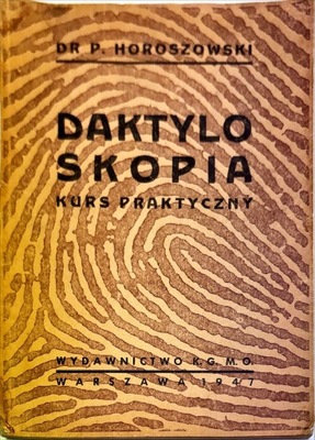 HOROSZOWSKI DAKTYLOSKOPIA KURS PRAKTYCZNY