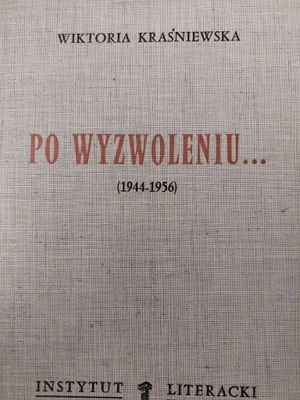 Po wyzwoleniu 1944-1956 W.Kraśniewska