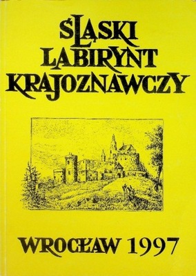 Śląski labirynt krajoznawczy Tom 9