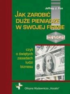 Jak zarobić duże pieniądze w swojej firmie, czy...