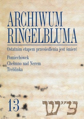 ARCHIWUM RINGELBLUMA. KONSPIRACYJNE ARCHI.. EBOOK