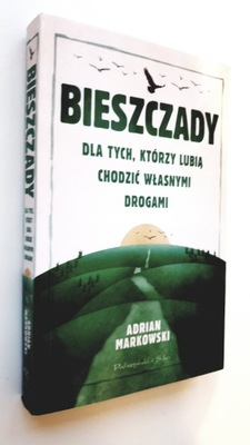 Bieszczady Dla tych którzy lubią chodzić Markowski