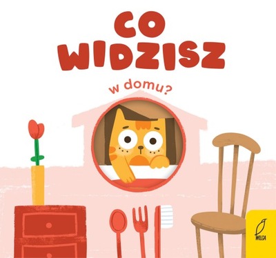 Co widzisz? W domu /Wilga/