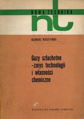 GAZY SZLACHETNE ZARYS TECHNOLOGII I WŁASNOŚCI CHEM