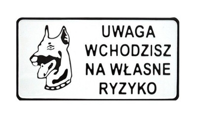 TABLICA 15*29CM UWAGA WCHODZISZ NA WŁASNE RYZYKO