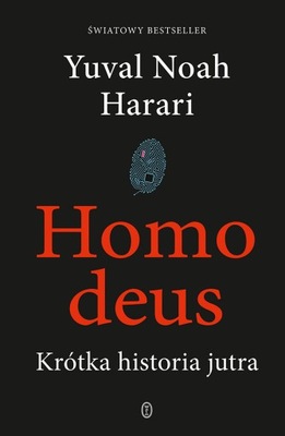 Homo deus. Krótka historia jutra