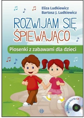 Rozwijam się śpiewająco. Piosenki z zabawami