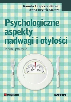 PSYCHOLOGICZNE ASPEKTY NADWAGI I OTYŁOŚCI