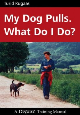 My Dog Pulls. What Do I Do? Turid Rugaas