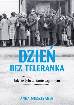 Dzień bez teleranka. Jak się żyło...