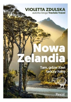 Nowa Zelandia. Tam gdzie Kiwi tańczy hakę