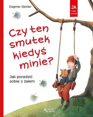 Czy ten smutek kiedyś minie? Jak poradzić sobie