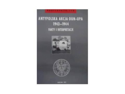 Antypolska akcja OUN-UPA 1943-1944 -