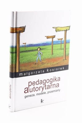 Pedagogika autorytarna Kosiorek