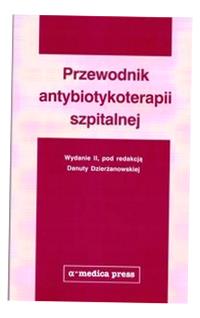 PRZEWODNIK ANTYBIOTYKOTERAPII SZPITALNEJ