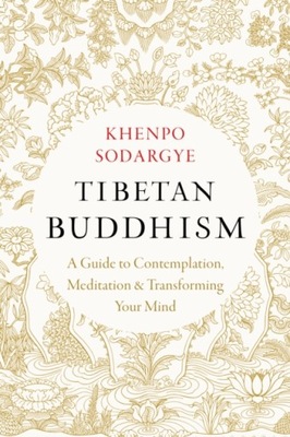 Tibetan Buddhism: A Guide to Contemplation, Meditation, and Transforming Yo