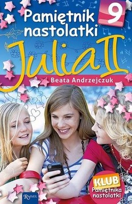 Pamiętnik nastolatki 9 Julia II