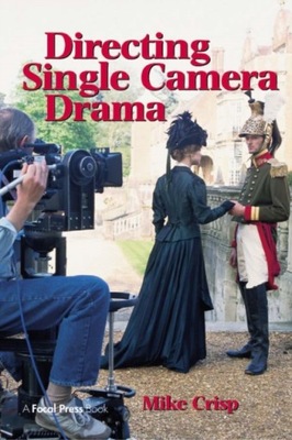 Directing Single Camera Drama - Crisp, Mike EBOOK