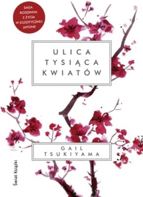 Ulica tysiąca kwiatów Gail Tsukiyama