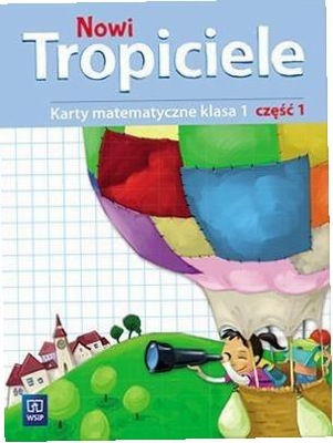 Nowi Tropiciele SP 1 Matematyka ćwiczenia cz.1