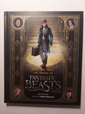 The Making of Fantastic Beasts and Where to Find Them Ian Nathan