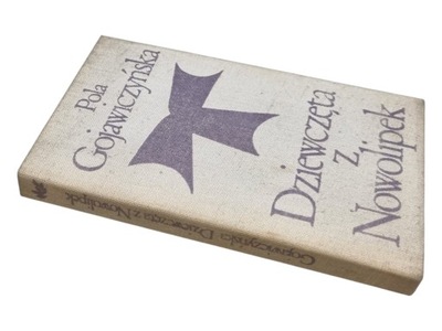 POLA GOJAWICZYŃSKA DZIEWCZĘTA Z NOWOLIPEK