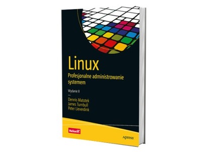 Linux. Profesjonalne administrowanie systemem