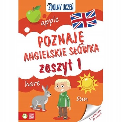 Zdolny uczeń. Poznaję angielskie słówka. Zeszyt 1