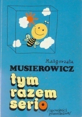 Małgorzata Musierowicz - Tym razem serio