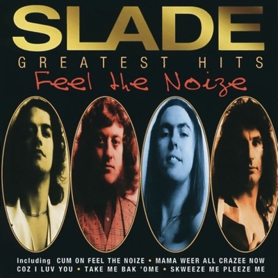 SLADE - FEEL THE NOIZE - GREATEST HITS (CD)