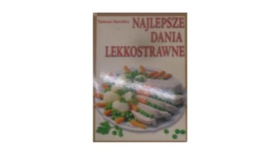 Najlepsze dania lekkostrawne Tadeusz Barowicz