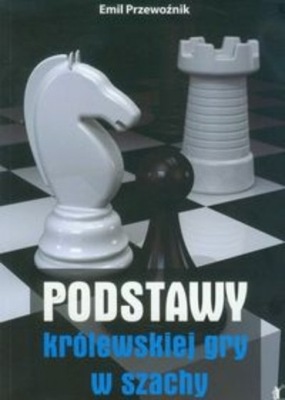 Podstawy królewskiej gry w szachy część 1