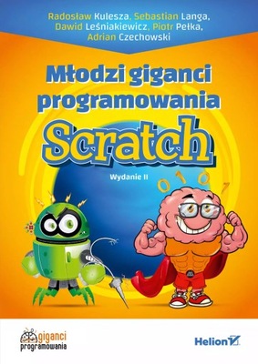 Młodzi giganci programowania. Scratch wyd. 2