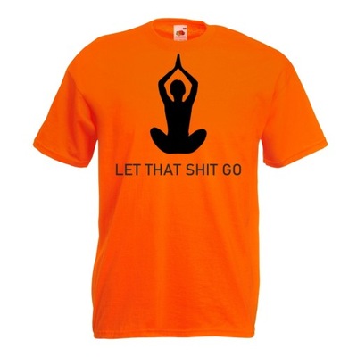 Koszulka let that shit go joga M pomarańczowa