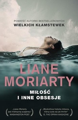 MIŁOŚĆ I INNE OBSESJE LIANE MORIARTY