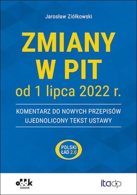 Zmiany w PIT od 1 lipca 2022 r. - komentarz do now