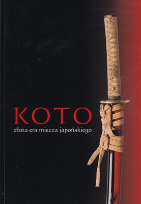 Koto miecz japoński Złota era Katalog wystawy Japonia