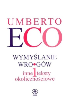 Wymyślanie wrogów Umberto Eco