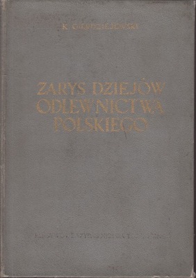 Zarys dziejów odlewnictwa polskiego K. Gierdziejewski