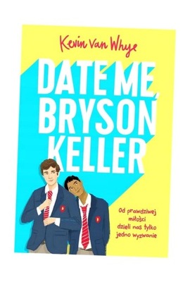 DATE ME, BRYSON KELLER KEVIN VAN WHYE, ANNA LEWICKA