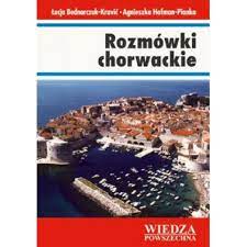 Rozmówki chorwackie WP Łucja Bednarczuk-Kravić, Agnieszka Hofman-Pianka