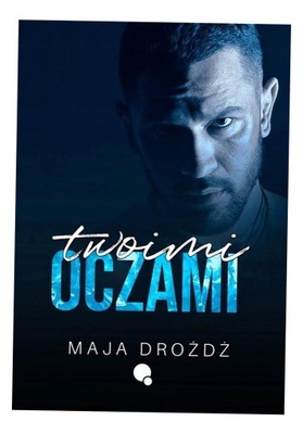 TWOIMI OCZAMI MAJA DROŻDŻ