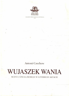 ANTONI CZECHOW WUJASZEK WANIA Program Teatr Polski 2009r.