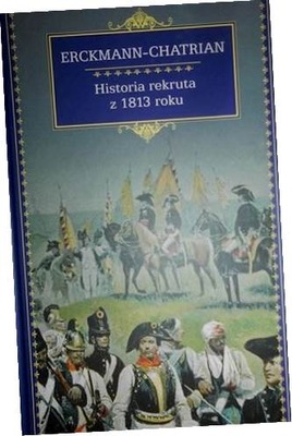 Historia rekruta z 1813 roku - Erckmann-Chatrian